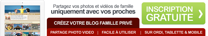 Créez votre blog famille en 2 minutes : Inscription gratuite en cliquant ici